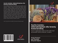 Produktbild: Suche kwiaty: dobrodziejstwo dla bran&iquest;y kwiaciarskiej