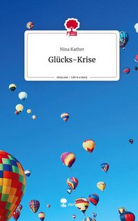 Produktbild: Gl&uuml;cks-Krise. Life is a Story - story.one