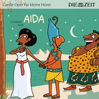 Bild vom Artikel Die ZEIT-Edition "Große Oper für kleine Hörer", Aida vom Autor Giuseppe Verdi
