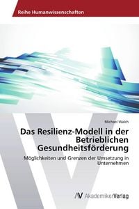 Produktbild: Das Resilienz-Modell in der Betrieblichen Gesundheitsf&ouml;rderung