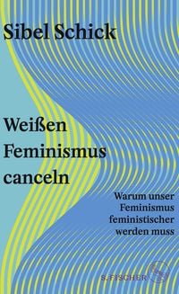 Produktbild: Wei&szlig;en Feminismus canceln