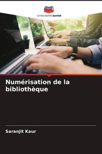 Produktbild: Num&eacute;risation de la biblioth&egrave;que