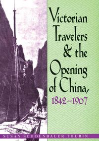 Produktbild: Victorian Travelers and the Opening of China 1842-1907
