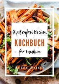 Produktbild: Glutenfrei Kochen - Kochbuch f&uuml;r Familien