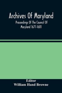 Produktbild: Archives Of Maryland; Proceedings Of The Council Of Maryland 1671-1681