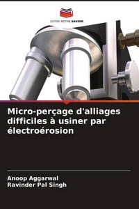 Produktbild: Micro-per&ccedil;age d'alliages difficiles &agrave; usiner par &eacute;lectro&eacute;rosion