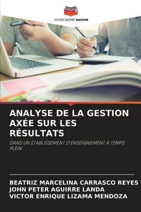 Produktbild: Carrasco Reyes, B: Analyse de la Gestion Ax&eacute;e Sur Les R&eacute;sult