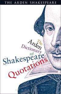 Produktbild: The Arden Dictionary Of Shakespeare Quotations