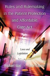 Produktbild: Rules & Rulemaking in the Patient Protection & Affordable Ca
