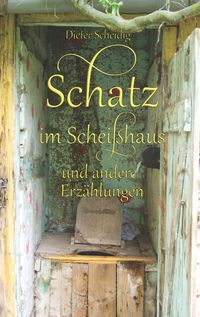 Bild vom Artikel Schatz im Scheißhaus vom Autor Dieter Scheidig