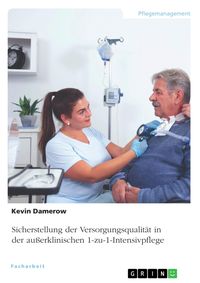 Produktbild: Sicherstellung der Versorgungsqualit&auml;t in der au&szlig;erklinischen 1-zu-1-Intensivpflege