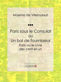 Produktbild: Paris sous le Consulat ou Un bal de fournisseur
