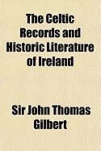Produktbild: The Celtic Records and Historic Literature of Ireland