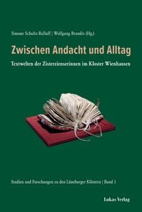 Produktbild: Studien und Forschungen zu den L&uuml;neburger Kl&ouml;stern / Zwischen Andacht und Alltag