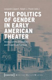 Produktbild: The Politics of Gender in Early American Theater