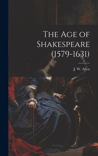 Produktbild: The Age of Shakespeare (1579-1631)
