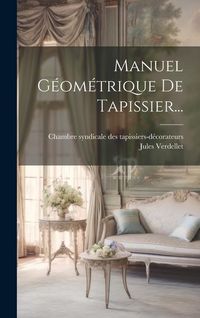 Produktbild: Manuel G&eacute;om&eacute;trique De Tapissier...