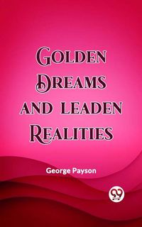Produktbild: Golden Dreams and Leaden Realities