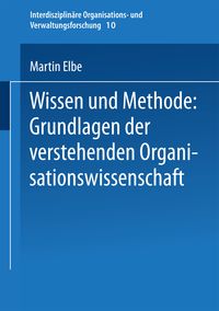Produktbild: Wissen und Methode: Grundlagen der verstehenden Organisationswissenschaft
