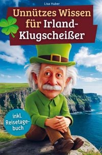Produktbild: Unn&uuml;tzes Wissen f&uuml;r Irland-Klugschei&szlig;er