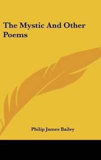Produktbild: Bailey, P: Mystic And Other Poems