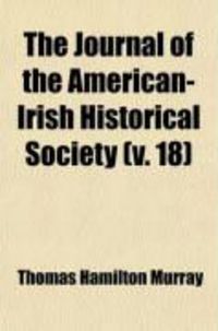 Produktbild: The Journal of the American-Irish Historical Society (Volume 18)