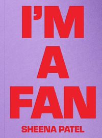 Produktbild: Patel, S: I'M A FAN - Sheena Patel