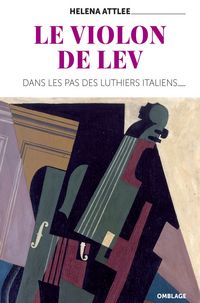 Produktbild: Le violon de Lev : dans les pas des luthiers italiens...