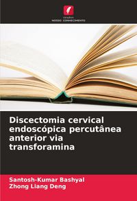 Produktbild: Discectomia cervical endosc&oacute;pica percut&acirc;nea anterior via transforamina