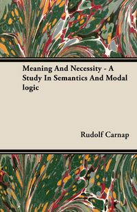Produktbild: Meaning and Necessity - A Study in Semantics and Modal Logic