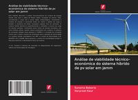 Produktbild: An&aacute;lise de viabilidade t&eacute;cnico-econ&oacute;mica do sistema h&iacute;brido de pv solar em jamm