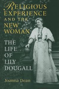 Produktbild: Religious Experience and the New Woman: The Life of Lily Dougall