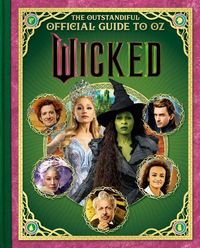 Produktbild: Wicked: The Outstandiful Official Guide to Oz (Universal Pictures' Wicked)
