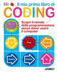 Produktbild: Il mio primo libro di coding. Scopri il mondo della programmazione senza dover usare il computer