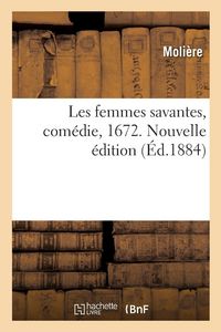 Produktbild: Les femmes savantes, com&eacute;die, 1672. Nouvelle &eacute;dition