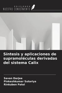 Produktbild: S&iacute;ntesis y aplicaciones de supramol&eacute;culas derivadas del sistema Calix