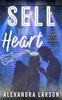 Produktbild: Sell Your Heart: An Angel Rock Star Romance