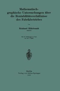 Produktbild: Mathematisch-graphische Untersuchungen &uuml;ber die Rentabilit&auml;tsverh&auml;ltnisse des Fabrikbetriebes