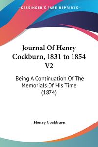 Bild vom Artikel Journal Of Henry Cockburn, 1831 to 1854 V2 vom Autor Henry Cockburn