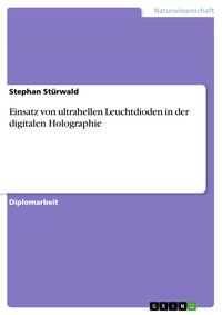 Produktbild: Einsatz von ultrahellen Leuchtdioden in der digitalen Holographie