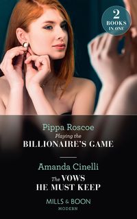 Produktbild: Playing The Billionaire's Game / The Vows He Must Keep