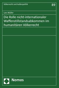 Produktbild: Die Rolle nicht-internationaler Waffenstillstandsabkommen im humanit&auml;ren V&ouml;lkerrecht
