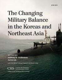 Produktbild: The Changing Military Balance in the Koreas and Northeast Asia