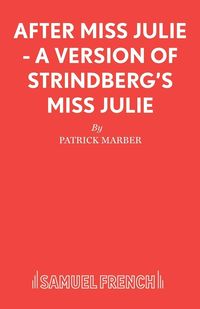 Bild vom Artikel After Miss Julie - A Version of Strindberg's Miss Julie vom Autor Patrick Marber