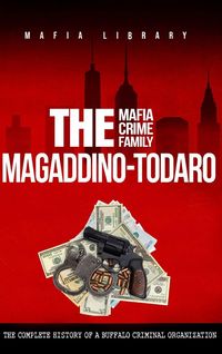 Produktbild: The Magaddino-Todaro Mafia Crime Family