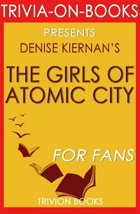 Produktbild: The Girls of Atomic City by Denise Kiernan (Trivia-On-Books)
