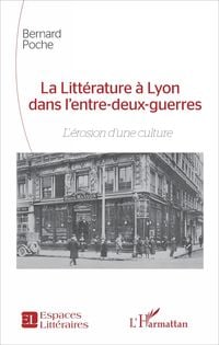 Produktbild: La Litt&eacute;rature &agrave; Lyon dans l'entre-deux-guerres