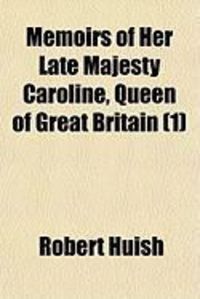 Produktbild: Memoirs of Her Late Majesty Caroline, Queen of Great Britain (1)