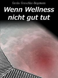 Produktbild: Wenn Wellness nicht gut tut