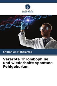 Produktbild: Vererbte Thrombophilie und wiederholte spontane Fehlgeburten